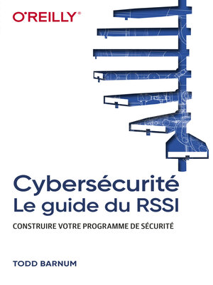 cover image of Cybersécurité--Le guide du RSSI--Construire votre programme de sécurité